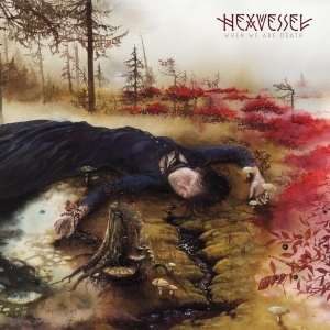 Hexvessel - When We Are Death ryhmässä CD @ Bengans Skivbutik AB (4005552)