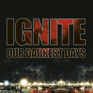 Ignite - Our Darkest Days ryhmässä CD @ Bengans Skivbutik AB (4005583)
