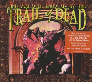 And You Will Know Us By The Trail Of Dead - And You Will Know Us By The Trail Of Dead (Remixed & Remastered 2013) ryhmässä CD @ Bengans Skivbutik AB (4005660)