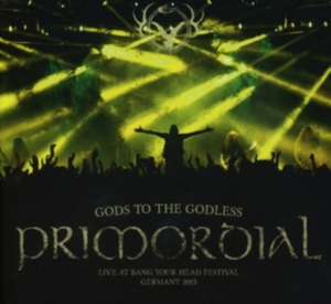 Primordial - Gods To The Godless (Live At B ryhmässä CD @ Bengans Skivbutik AB (4006459)