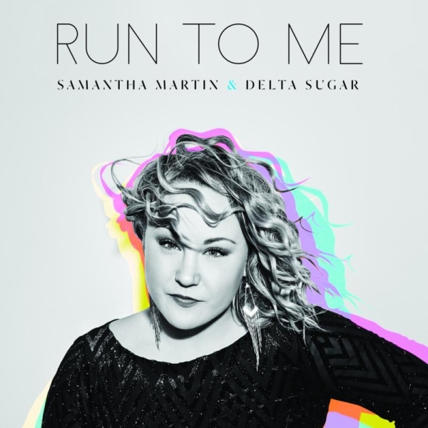 Samantha Martin & Delta Sugar - Run To Me ryhmässä VINYYLI / Myydyimmät @ Bengans Skivbutik AB (4007929)