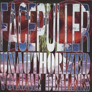Facepuller - Unauthorized Volume Dealers ryhmässä CD / Myydyimmät @ Bengans Skivbutik AB (4008112)