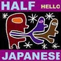 Half Japanese - Hello ryhmässä CD @ Bengans Skivbutik AB (4008147)