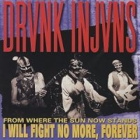 Drunk Injuns - From Where The Sun Now Stands I Wil ryhmässä CD @ Bengans Skivbutik AB (4008169)