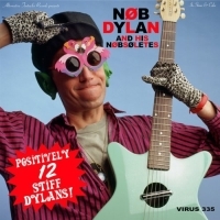 Nob Dylan And His Nobsoletes - Positively 12 Stiff Dylans ryhmässä CD @ Bengans Skivbutik AB (4008210)