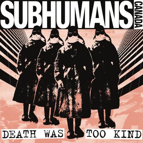 Subhumans - Death Was Too Kind ryhmässä CD / Pop @ Bengans Skivbutik AB (4008242)