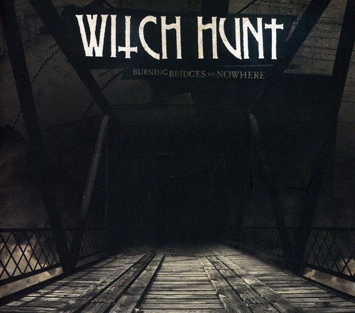 Witch Hunt - Burning Bridges To Nowhere ryhmässä CD / Myydyimmät @ Bengans Skivbutik AB (4008244)