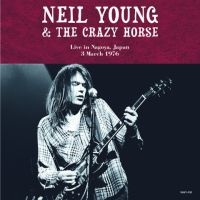 Young Neil & The Crazy Horse - Live In Nagoya Japan March 3, 1976 ryhmässä VINYYLI @ Bengans Skivbutik AB (4008500)