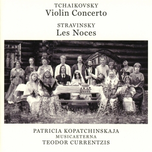 Currentzis Teodor - Tchaikovsky: Violin Concerto, Op. 35 - Stravinsky: Les Noces ryhmässä CD / Klassiskt @ Bengans Skivbutik AB (4008954)