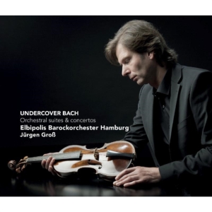 Frank Peter Zimmermann - Undercover Bach - Orchestral Suites And Concertos ryhmässä CD @ Bengans Skivbutik AB (4009183)