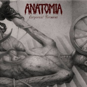 Anatomia - Corporeal Torment ryhmässä VINYYLI @ Bengans Skivbutik AB (4009419)