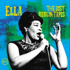 Ella Fitzgerald - Ella: the Lost Berlin Tapes ryhmässä CD @ Bengans Skivbutik AB (4009442)