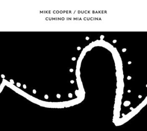 Mike Cooper / Duck Baker - Cumino In Mia Cucina ryhmässä CD @ Bengans Skivbutik AB (4009512)