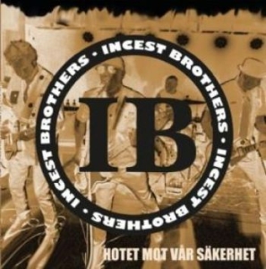 Incest Brothers - Hotet Mot Vår Säkerhet ryhmässä VINYYLI @ Bengans Skivbutik AB (4009636)