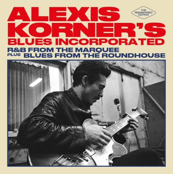 Alexis -Blues Incorporated- Korner - R&B From The Marquee/ Blues From The Roundhouse ryhmässä CD / Jazz/Blues @ Bengans Skivbutik AB (4010994)