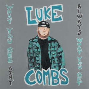 Combs Luke - What You See Ain't Always What You Get (Deluxe Edition) ryhmässä Minishops / Luke Combs @ Bengans Skivbutik AB (4011245)