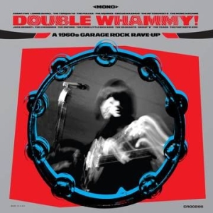Various artists - Double Whammy! A 1960S Garage Rock Rave-Up (Translucent Blue Vinyl/Liner Notes) ryhmässä VINYYLI @ Bengans Skivbutik AB (4011820)