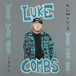 Combs Luke - What You See Ain't Always What You Get (Deluxe Edition) ryhmässä CD @ Bengans Skivbutik AB (4012915)