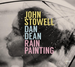 John Stowell & Dan Dean - Rain Painting ryhmässä CD @ Bengans Skivbutik AB (4013373)