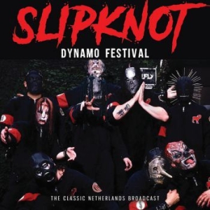 Slipknot - Dynamo Festival (Live Broadcast 200 ryhmässä CD @ Bengans Skivbutik AB (4013444)