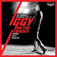 Iggy And The Stooges - Born In A Trailor - The Session & R ryhmässä MK Test 4 @ Bengans Skivbutik AB (4014149)