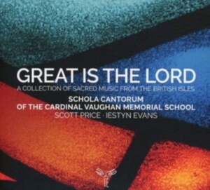 Schola Cantorum Of The Cardinal Vaughan Memorial School - Great Is The Lord ryhmässä CD @ Bengans Skivbutik AB (4014620)