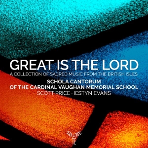 Schola Cantorum Of The Cardinal Vaughan Memorial School - Great Is The Lord ryhmässä CD @ Bengans Skivbutik AB (4014620)