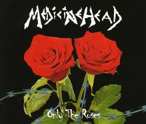 Medicine Head - Only The Roses ryhmässä CD / Pop @ Bengans Skivbutik AB (401470)