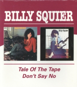 Squier Billy - Tale Of The Tape / Don't Say No ryhmässä CD @ Bengans Skivbutik AB (4015758)