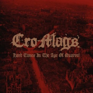 Cro-Mags - Hard Times In The Age Of Quarrel (2 ryhmässä CD @ Bengans Skivbutik AB (4017818)