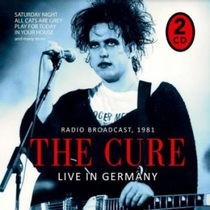 Cure - Live In Germany - Radio Broadcast 1 ryhmässä CD @ Bengans Skivbutik AB (4018671)