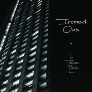 Ironed Out - In These Ends ryhmässä CD @ Bengans Skivbutik AB (4019286)