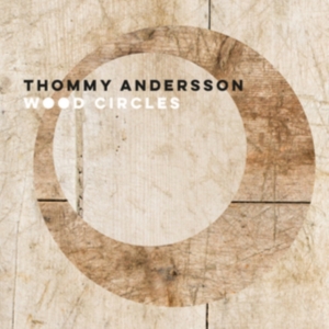 Andersson Thommy - Wood Circles ryhmässä CD / Jazz @ Bengans Skivbutik AB (4019304)