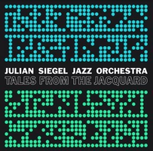 Julian Siegel Jazz Orchestra - Tales From The Jacquard ryhmässä VINYYLI @ Bengans Skivbutik AB (4020542)