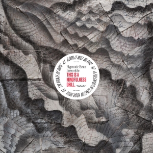 Hypnotic Brass Ensemble - This Is A Mindfulness Drill. (Opaqu ryhmässä VINYYLI @ Bengans Skivbutik AB (4020739)