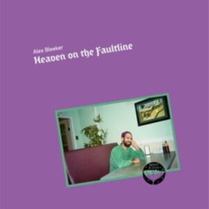 BLEEKER ALEX - HEAVEN ON THE FAULTLINE ryhmässä VINYYLI @ Bengans Skivbutik AB (4021734)