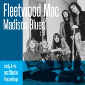 Fleetwood Mac - Madison Blues (2 Cd) ryhmässä Minishops / Fleetwood Mac @ Bengans Skivbutik AB (4021762)