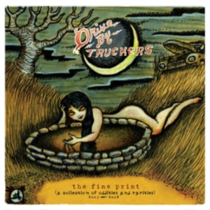 Drive-By Truckers - The Fine Print ryhmässä VINYYLI @ Bengans Skivbutik AB (4022251)