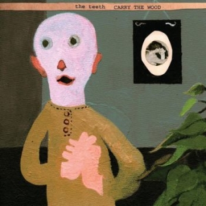 Teeth - Carry The Wood ryhmässä CD @ Bengans Skivbutik AB (4022297)