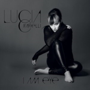 Cifarelli Lucia - I Am Eye ryhmässä VINYYLI @ Bengans Skivbutik AB (4023014)