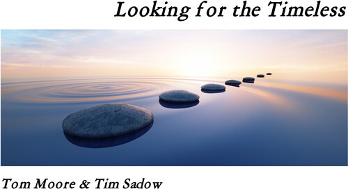 Moore Tom & Tim Sadow - Looking For The Timeless ryhmässä CD / Worldmusic/ Folkmusik @ Bengans Skivbutik AB (4023048)