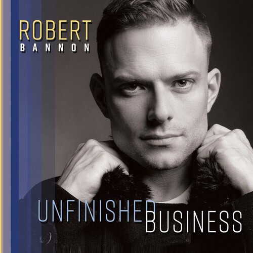 Bannon Robert - Unfinished Business ryhmässä CD / Rock @ Bengans Skivbutik AB (4023052)