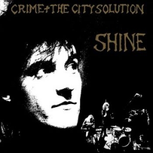 Crime And City Solution - Shine ryhmässä CD @ Bengans Skivbutik AB (4023636)