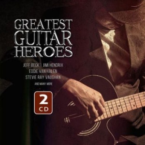 Various Artists - Greatest Guitar Heroes ryhmässä CD @ Bengans Skivbutik AB (4023648)