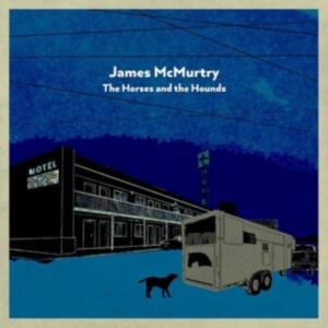 Mcmurtry James - Horses And The Hounds ryhmässä -Start New West @ Bengans Skivbutik AB (4023665)