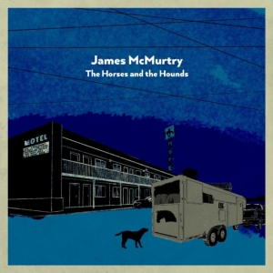 Mcmurtry James - Horses And The Hounds (Grey) ryhmässä -Start New West @ Bengans Skivbutik AB (4023666)