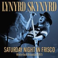 Lynyrd Skynyrd - Saturday Night In Frisco (Live Broa ryhmässä Minishops / Lynyrd Skynyrd @ Bengans Skivbutik AB (4024166)
