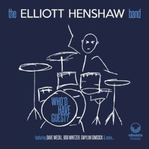 Elliott Henshaw Band - Who'd Have Guest? ryhmässä CD @ Bengans Skivbutik AB (4024824)