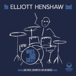 Elliott Henshaw Band - Who'd Have Guest? ryhmässä CD @ Bengans Skivbutik AB (4024824)