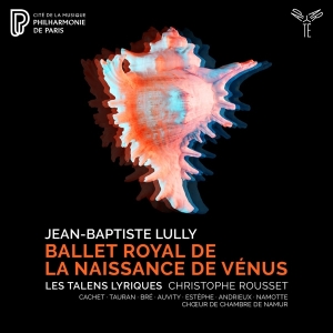 Les Talens Lyriques - Lully: Ballet Royal De La Naissance De Venus ryhmässä CD / Klassiskt @ Bengans Skivbutik AB (4026408)